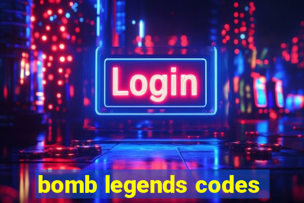bomb legends codes